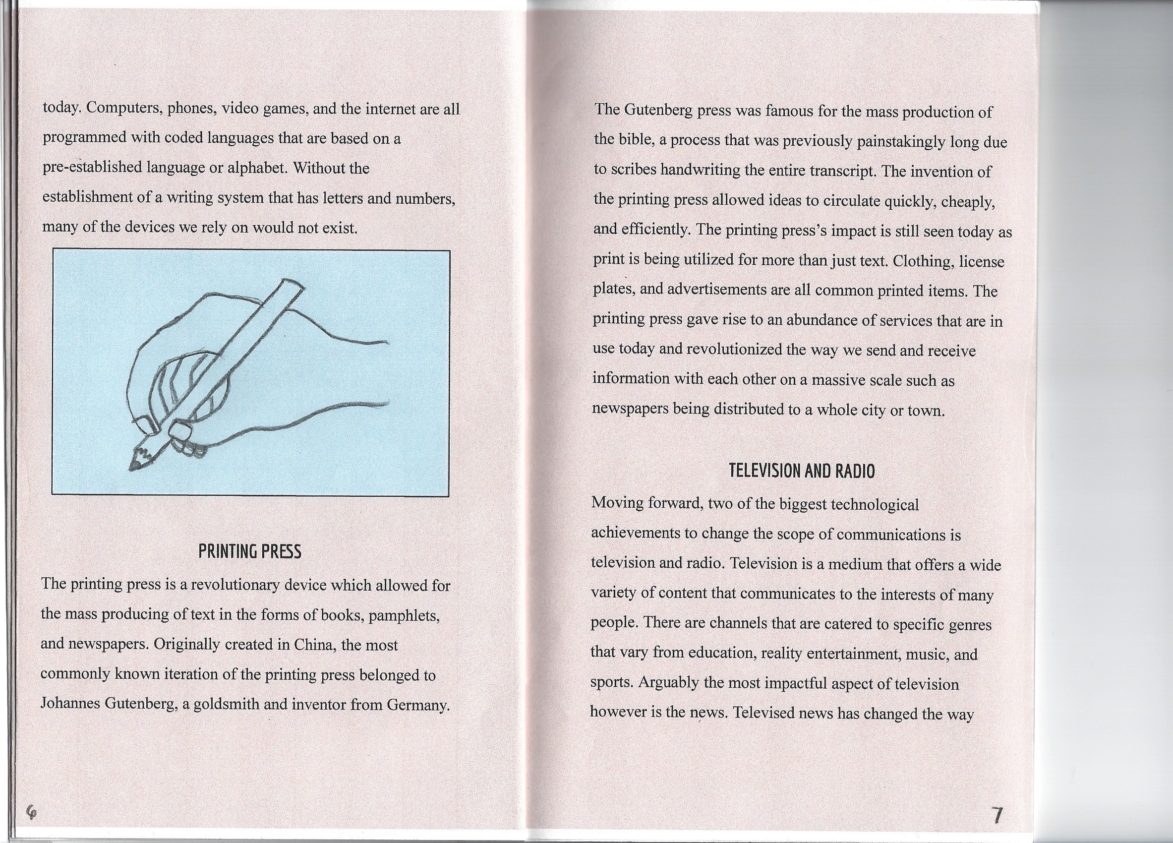 Page 6: This page continues the writing section and includes an illustration of a hand holding a pencil. Towards the bottom of the page the printing press is introduced. Page 7: Continuation of the printing press and introduction to television and radio.