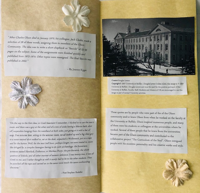 Pages 11-12: On page eleven are two quotes written by people about Olson and the Olson project and also contains more flowers. On page twelve is a photo of the University at Buffalo and a description of the quotes and Olson’s time working at the universities.