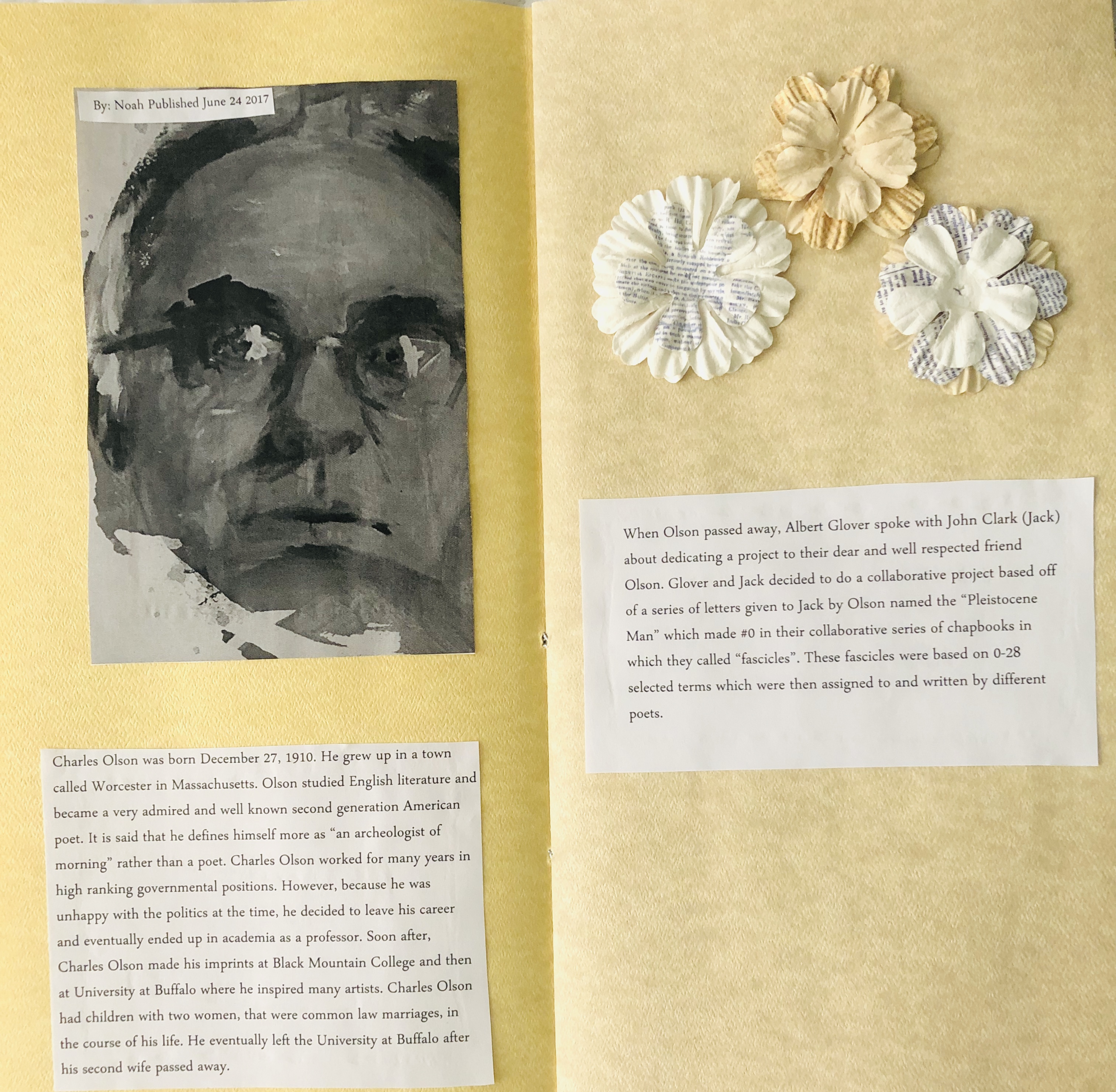 Pages 3-4: On the third page is a photo of Charles Olson and includes a brief description of his life. On the fourth page, are some cloth or paper like flowers also purchased at Michaels as well as a description of “The Curriculum of the Soul” collaborative project dedicated to Olson after he passed away.