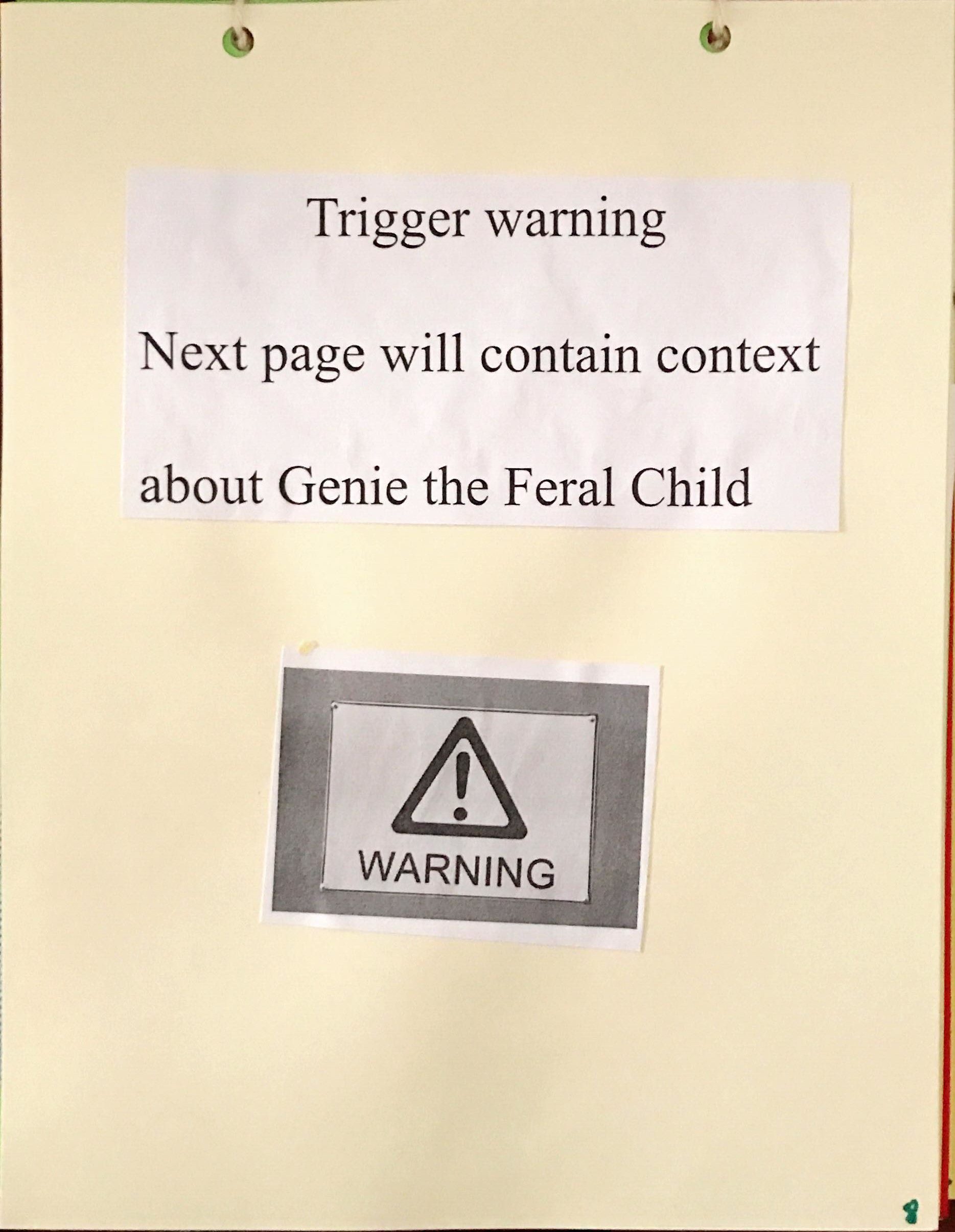 Page 10: Trigger warning for information on Genie the Feral Child